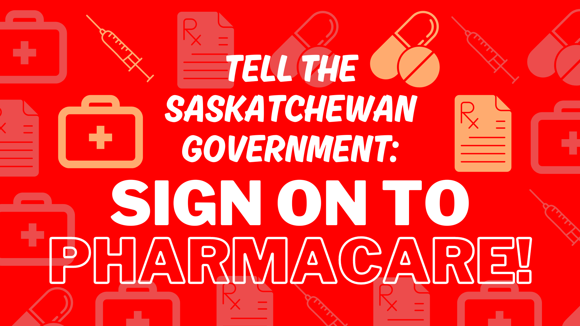 Tell the Saskatchewan goverment to sign on to Pharmacare.